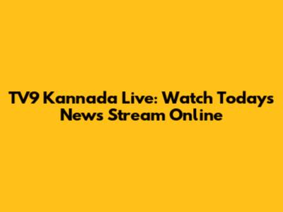TV9 Kannada Live: Watch Today's News Stream Online