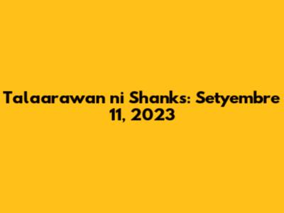 Talaarawan ni Shanks: Setyembre 11, 2023