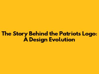 The Story Behind the Patriots Logo: A Design Evolution