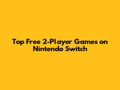 Top Free 2-Player Games on Nintendo Switch