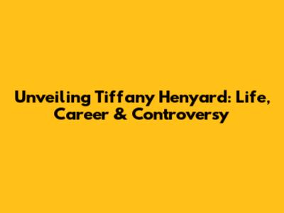 Unveiling Tiffany Henyard: Life, Career & Controversy