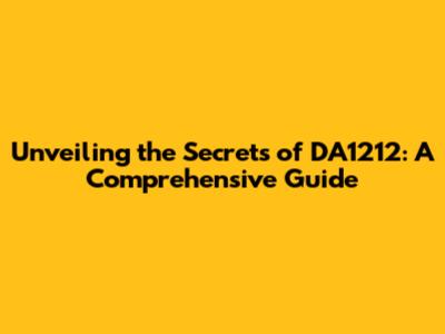 Unveiling the Secrets of DA1212: A Comprehensive Guide