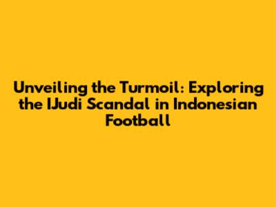 Unveiling the Turmoil: Exploring the IJudi Scandal in Indonesian Football