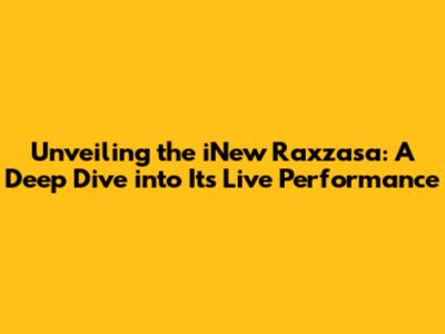 Unveiling the iNew Raxzasa: A Deep Dive into Its Live Performance