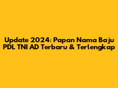 Update 2024: Papan Nama Baju PDL TNI AD Terbaru & Terlengkap