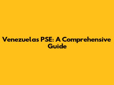 Venezuela's PSE: A Comprehensive Guide