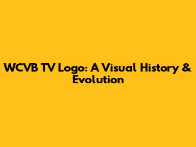 WCVB TV Logo: A Visual History & Evolution