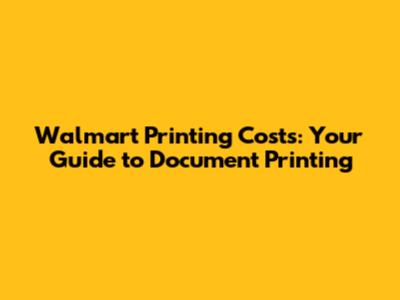 Walmart Printing Costs: Your Guide to Document Printing