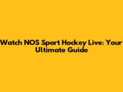 Watch NOS Sport Hockey Live: Your Ultimate Guide