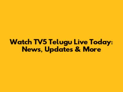 Watch TV5 Telugu Live Today: News, Updates & More