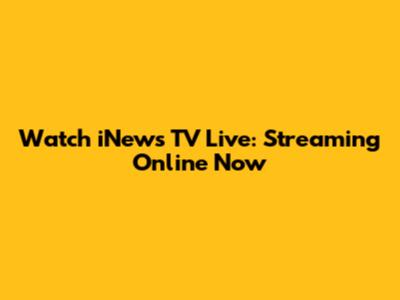 Watch iNews TV Live: Streaming Online Now