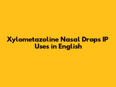 Xylometazoline Nasal Drops IP Uses in English