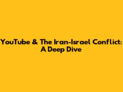 YouTube & The Iran-Israel Conflict: A Deep Dive