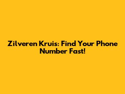 Zilveren Kruis: Find Your Phone Number Fast!