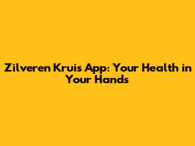 Zilveren Kruis App: Your Health in Your Hands