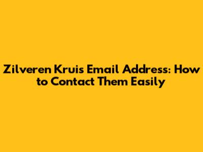 Zilveren Kruis Email Address: How to Contact Them Easily