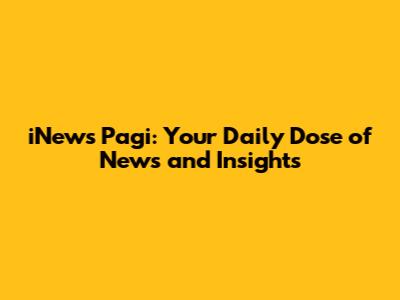 iNews Pagi: Your Daily Dose of News and Insights