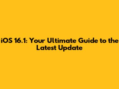 iOS 16.1: Your Ultimate Guide to the Latest Update