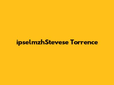 ipselmzhStevese Torrence